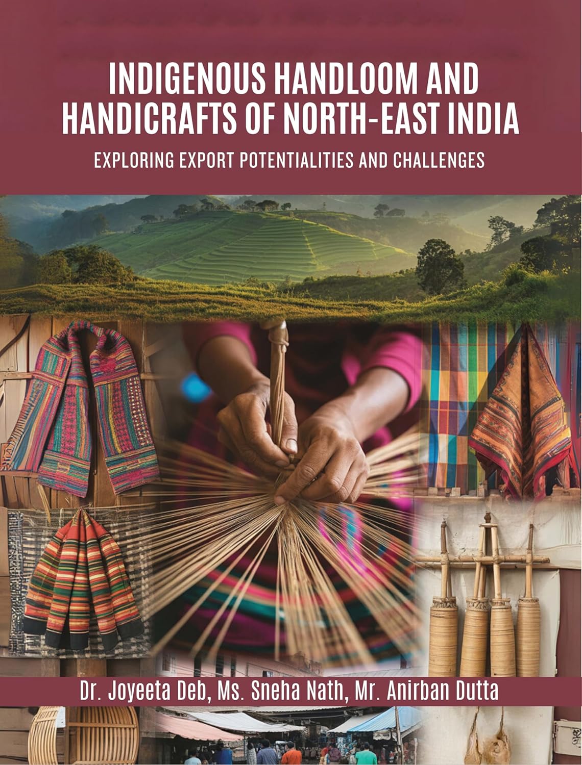 Indigenous Handloom And Handicrafts Of North-East India: Exploring Export Potentialities And Challenges
