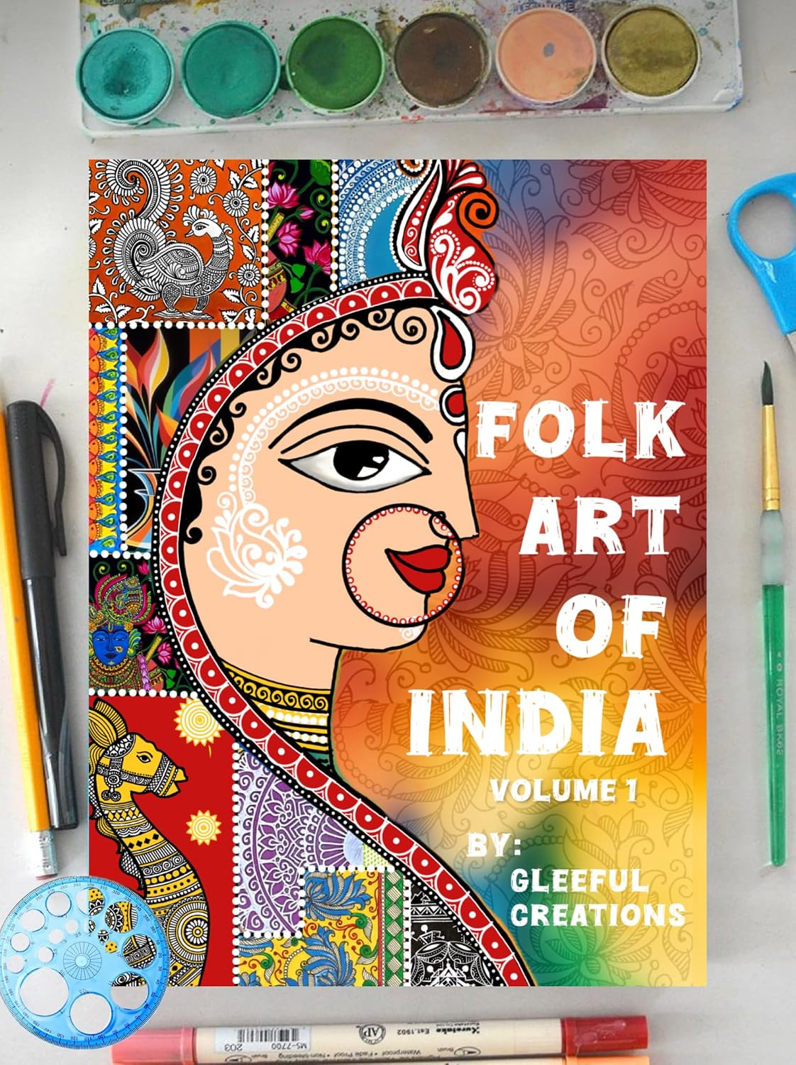 Folk Art of India:colour of culture-Explore History & Traditional Indian Painting Styles | Beginner-Friendly Guide to 11 Tribal, Regional & Cultural Art Forms