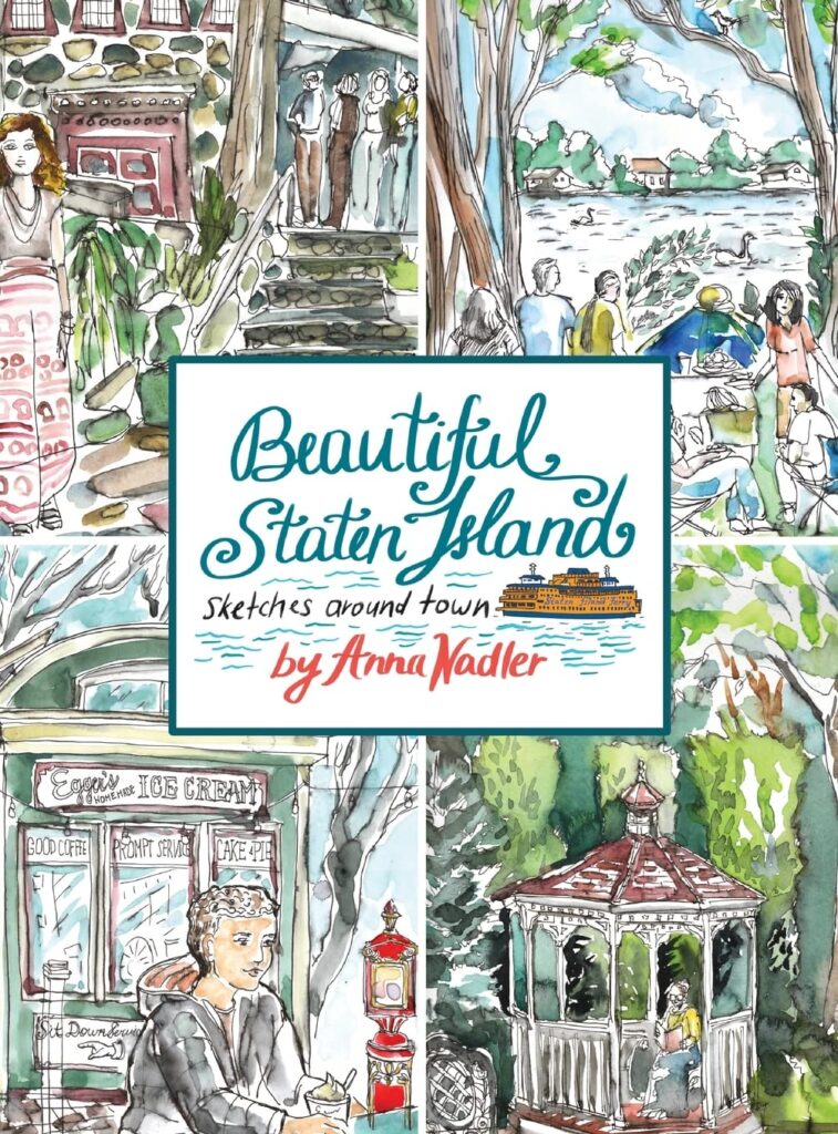 Beautiful Staten Island - Sketches Around Town: A Series of Live Location Drawings Created in the Borough of Parks. Visual Exploration of New York City's Hidden Treasure! (Travel and Cities)