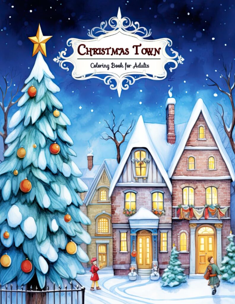 Christmas Town Coloring Book for Adults: A Magical Escape into a Holiday Wonderland
