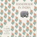 Handmade in India: A Geographic Encyclopedia of Indian Handicrafts