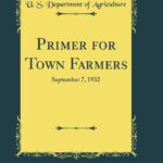 Primer for Town Farmers: September 7, 1932 (Classic Reprint)