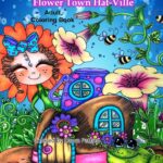 Sherri Baldy My Besties Flower Town Hat Ville Coloring Book