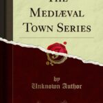The Medi val Town Series (Classic Reprint)