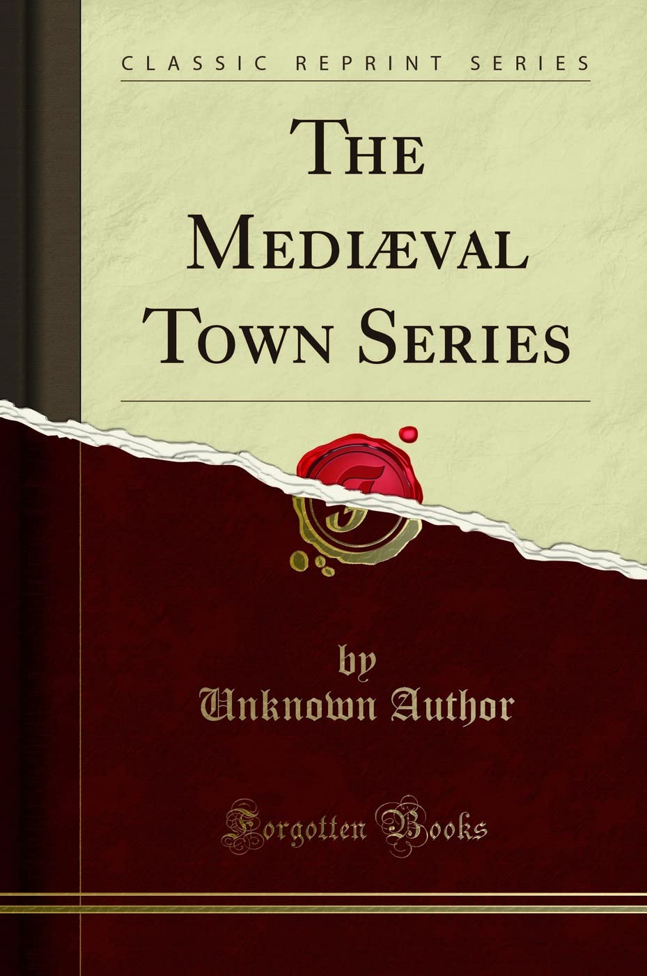 The Medi val Town Series (Classic Reprint)