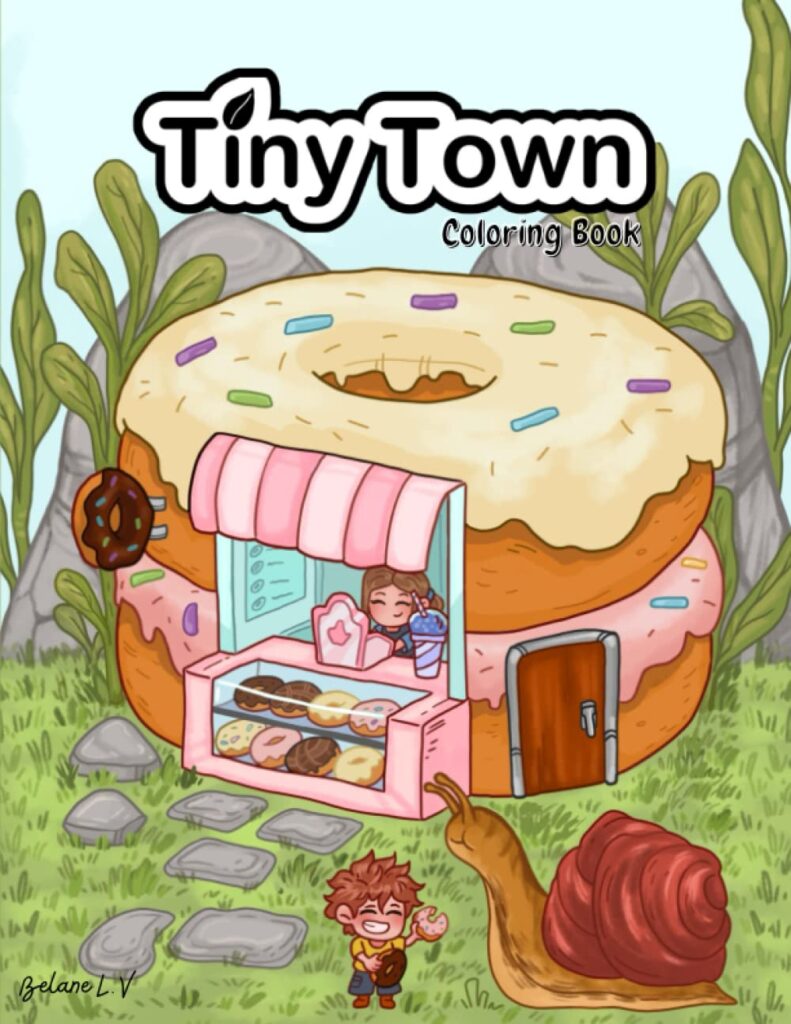 Tiny Town- Illustrations of Cute Tiny Houses, Shops and Friendly Neighbors: Coloring Book to Relax and Decrease Stress
