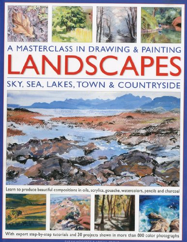 A Masterclass in Drawing & Painting Landscapes: Sky, Sea, Lakes, Town & Countryside