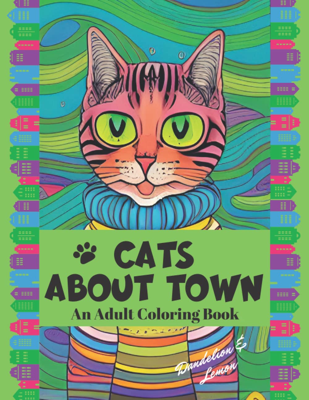 Cats About Town: An Adult Coloring Book for People Who Love Cats With Personality (Cute Animals Coloring Books)