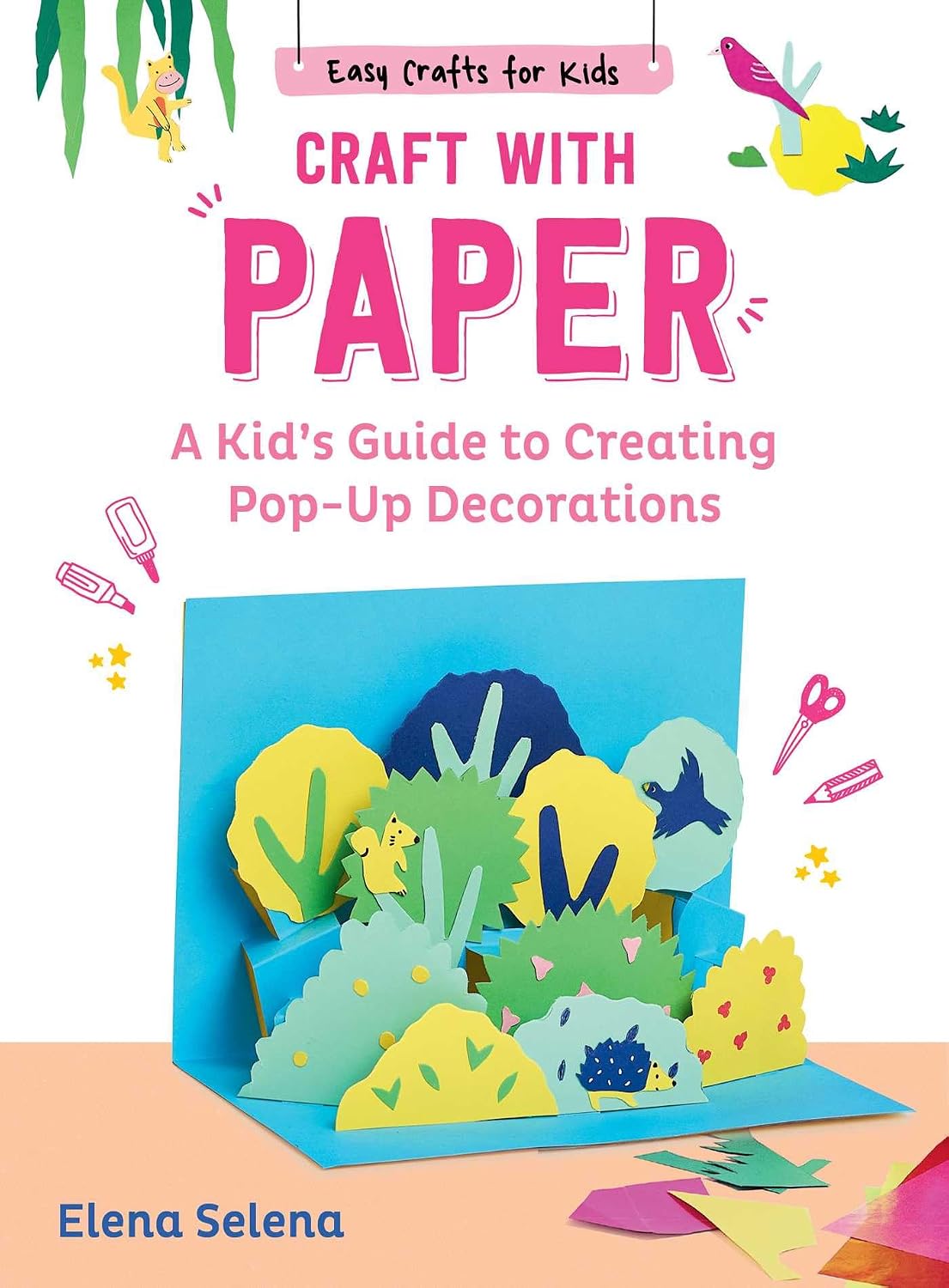 Craft With Paper: A Kid's Guide to Creating Pop-up Decorations (Easy Crafts for Kids)