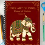 Folk Art of India: Colour of Culture – Volume 5 | Explore History & Traditional Indian Painting Styles | Beginner-Friendly Guide to 11 Tribal, Regional & Cultural Art Forms
