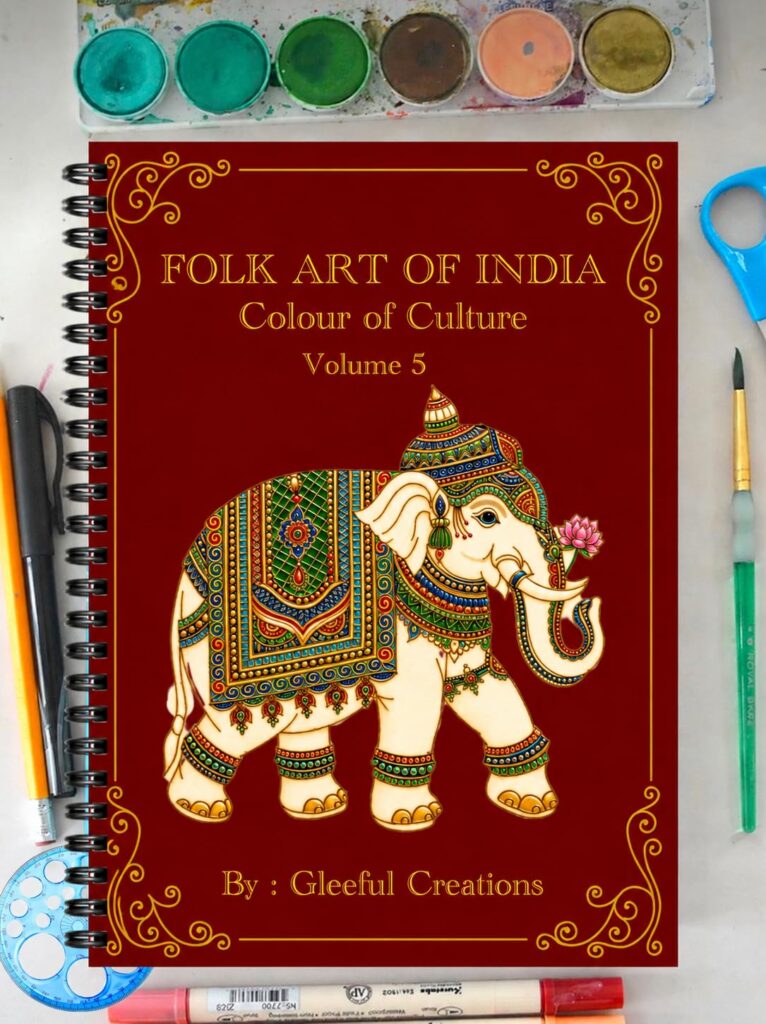Folk Art of India: Colour of Culture – Volume 5 | Explore History & Traditional Indian Painting Styles | Beginner-Friendly Guide to 11 Tribal, Regional & Cultural Art Forms