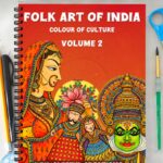 Folk Art of India:colour of culture-volume 2--Explore History & Traditional Indian Painting Styles | Beginner-Friendly Guide to 11 Tribal, Regional & Cultural Art Forms
