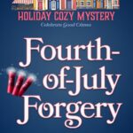 Fourth of July Forgery: 6 (Holiday Cozy Mystery)