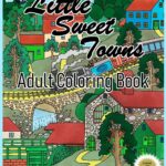 Little Sweet Towns: Adult Coloring Book: 2 (Coloring Books for Adult)