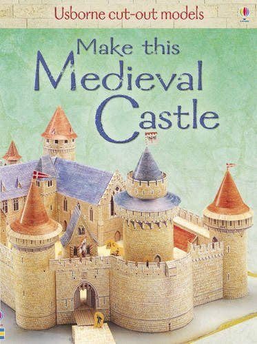 Make This Medieval Castle (Usborne Cut-Out Models)