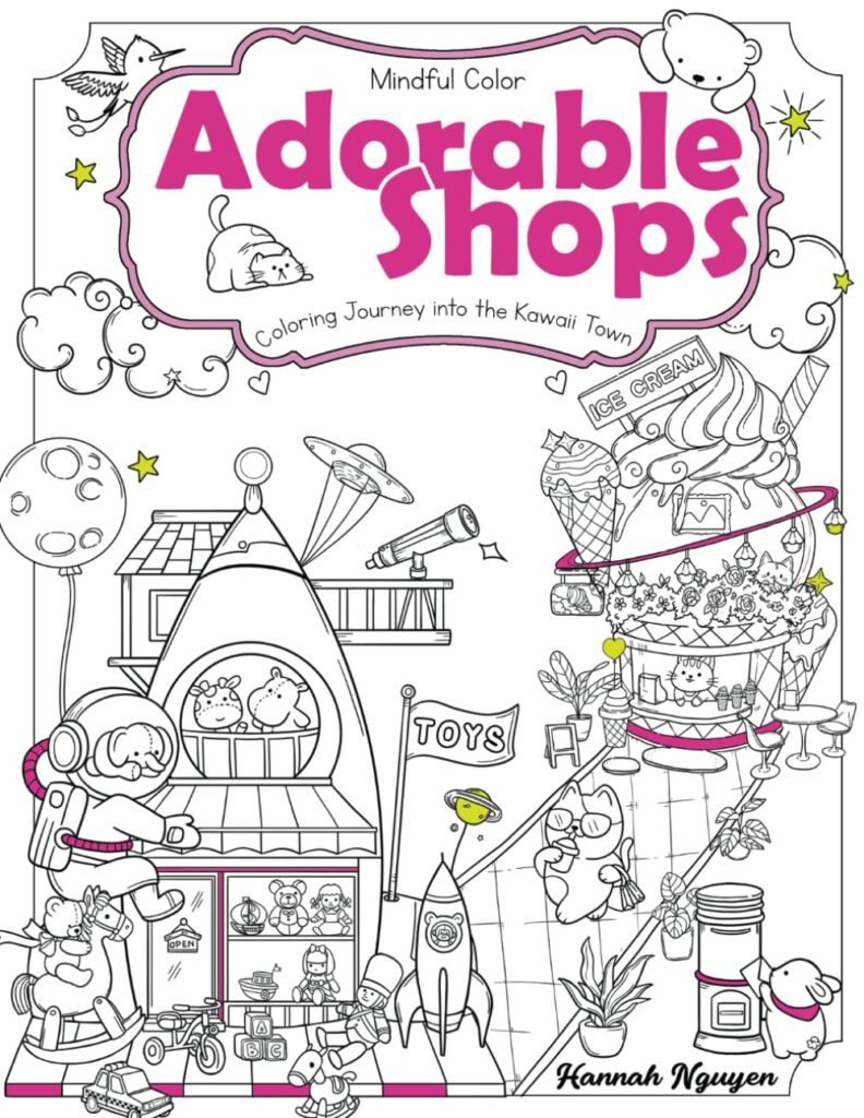 Mindful Color: Adorable Shops: Coloring Journey into the Kawaii Town. For Adults and Teens.