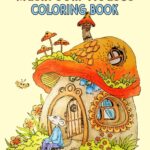 Mushroom Houses: Nice Little Town Coloring book Gifts For Adults And Teens (Relaxing Coloring Book)