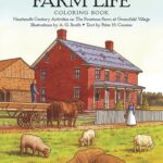 Old-Fashioned Farm Life Colouring Book: Nineteenth-Century Activities on the Firestone Farm at Greenfield Village