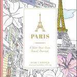 Paris: A Color-your-own Travel Journal