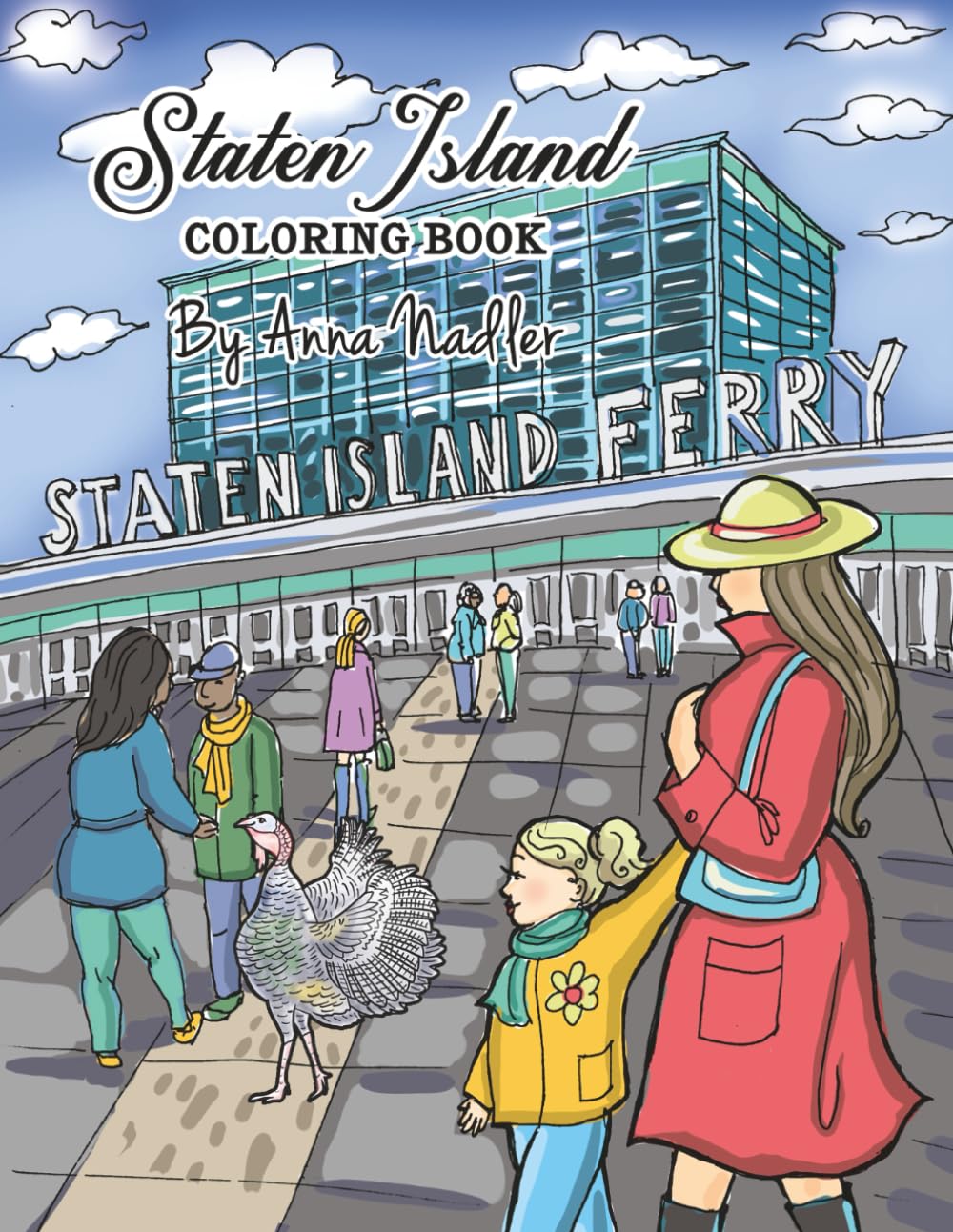 Staten Island Coloring Book: 23 Famous Staten Island Sites for You to Color While You Learn About Their History