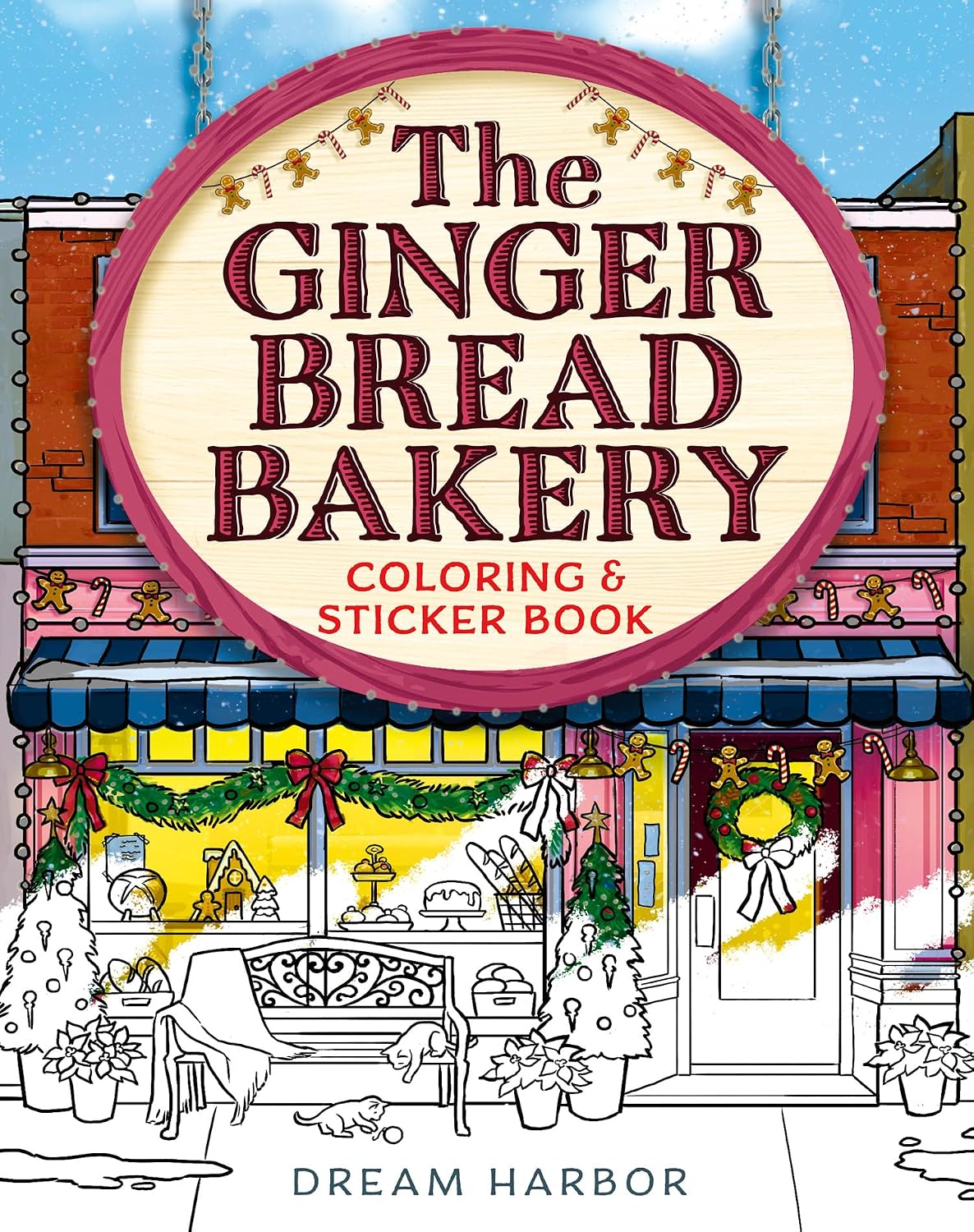 The Gingerbread Bakery Coloring Book: The official Gingerbread Bakery coloring book for adults and teens featuring cozy hygge scenes for relaxation and fun in winter 2026: 5 (Dream Harbor)