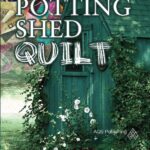 The Potting Shed Quilt: Colebridge Community Series Book 2 of 7: 02