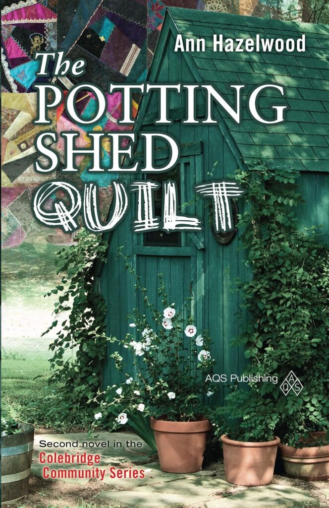 The Potting Shed Quilt: Colebridge Community Series Book 2 of 7: 02